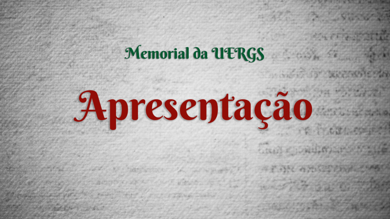 Imagem colorida. Sobre fundo cinza claro, que remete &agrave; textura de alguma fibra natural, l&ecirc;-se Memorial da Uergs Apresenta&ccedil;&atilde;o.